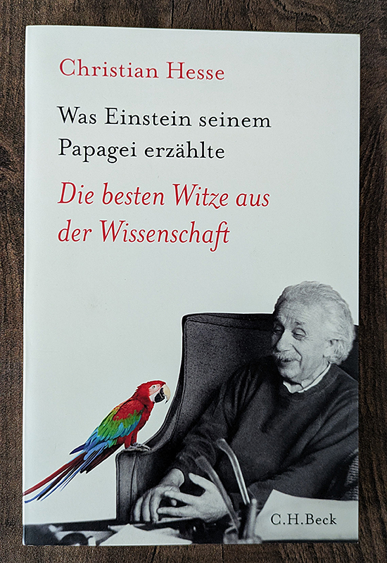 Was Einstein seinem Papagei erzählte : die besten Witze aus der Wissenschaft