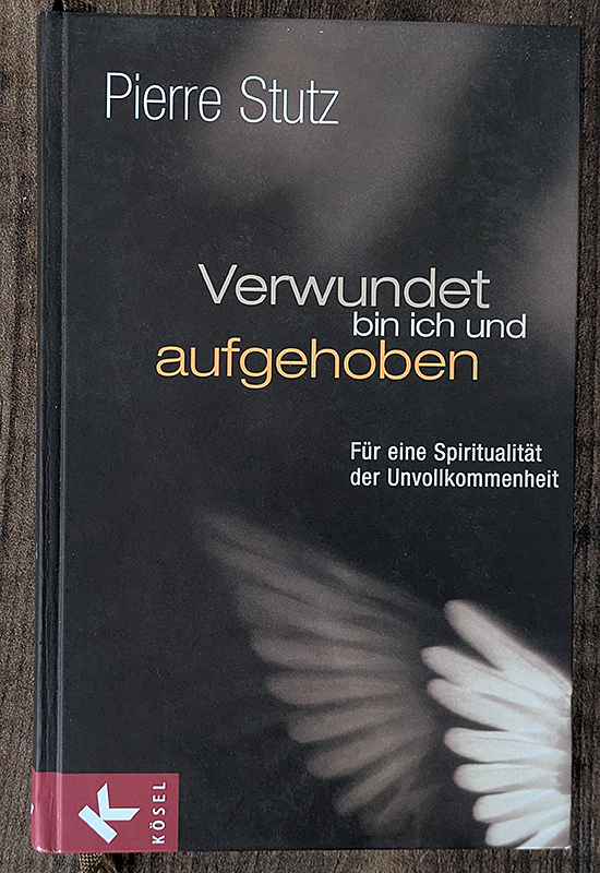 Verwundet bin ich und aufgehoben