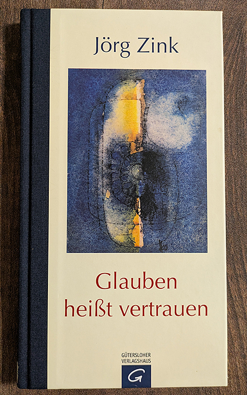 Glauben heißt vertrauen