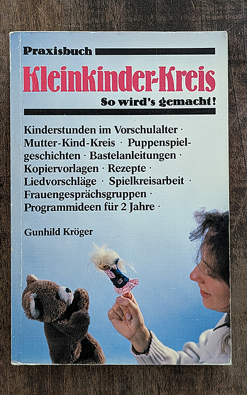 Praxisbuch Kleinkinderkreis, Bd.1, So wird's gemacht!