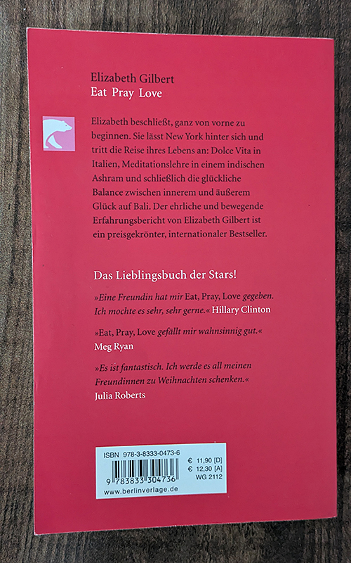 Eat, pray, love oder eine Frau auf der Suche nach allem quer durch Italien, Indien und Indonesien