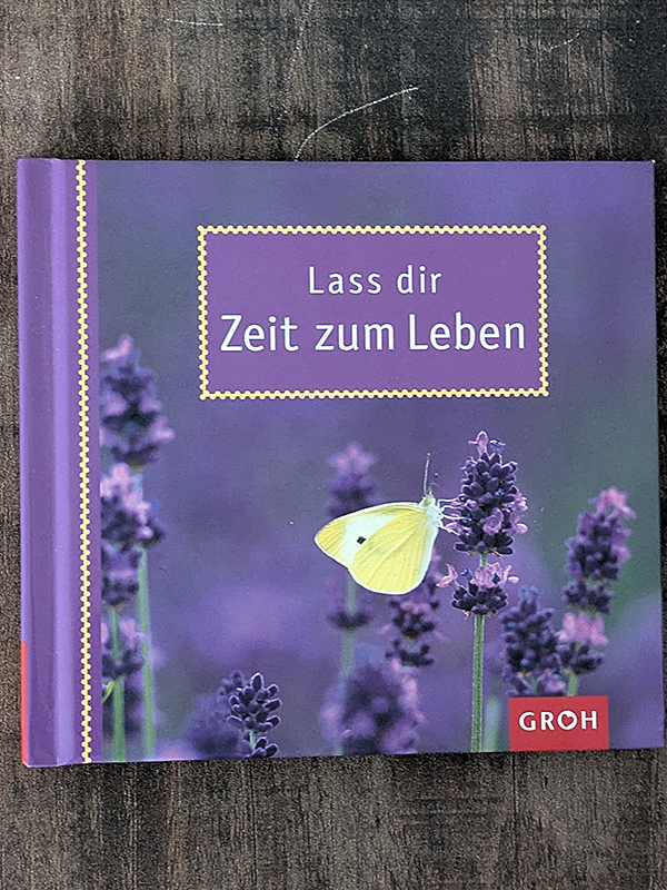 Lass dir Zeit zum Leben