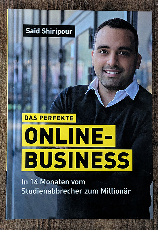 Das perfekte Online Business: Vom Studienabbrecher zum Millionär in 14 Monaten